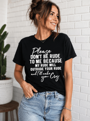 Please Don't Be Rude Slogan Graphic T-Shirt – Funny Novelty Tee for Women